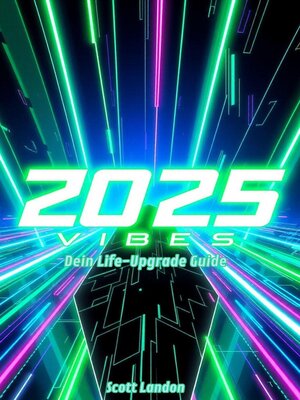 cover image of 2025 Vibes Dein Life-Upgrade Guide